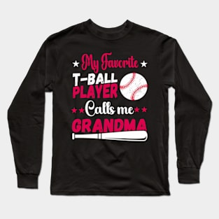 Baseball My Favorite T-Ball Player Calls Me Grandma Long Sleeve T-Shirt